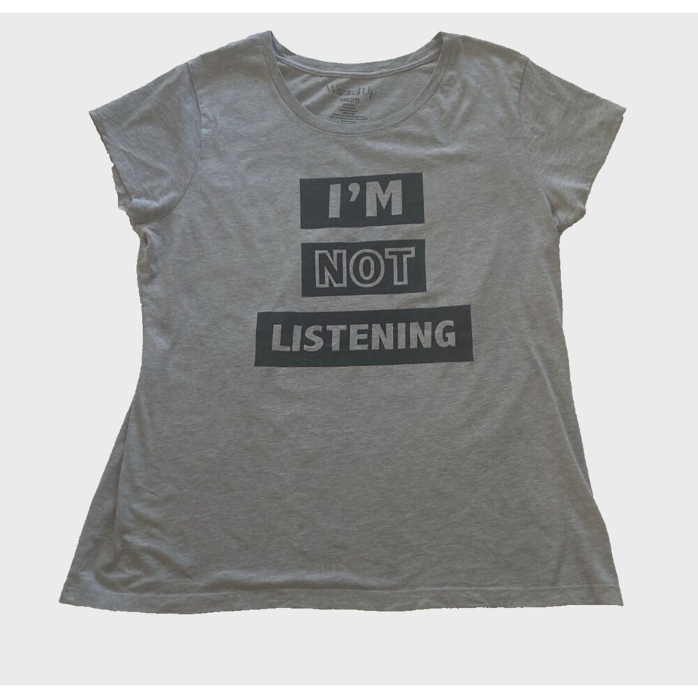 Wound Up Womens XXL Gray Im Not Listening Short Sleeve Graphic T Shirt